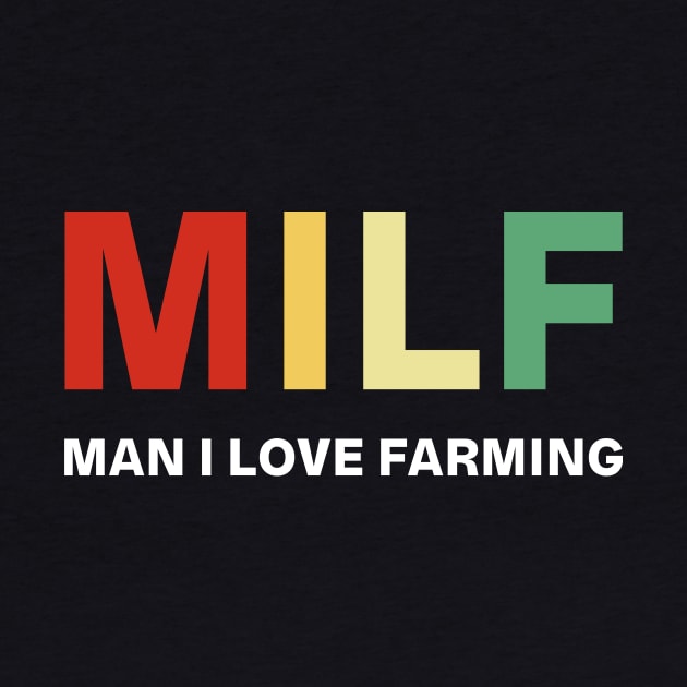 Milf Man I Love Farming Vintage Shirt Funny Farm Lover Gift by Kelley Clothing